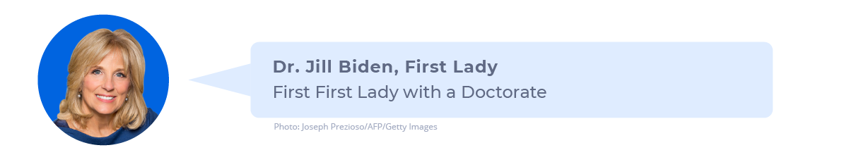 Picture of Dr. Jill Biden noting that she will be the First First Lady with a Doctorate