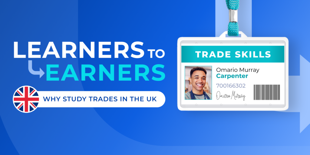 Blog header image with a blue background featuring a name tag on a lanyard which says "Trade Skills - Omario Murray, Carpenter" as well as title text that says "Learner to Earners: Why Study Trades in the UK"