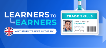 Blog header image with a blue background featuring a name tag on a lanyard which says "Trade Skills - Omario Murray, Carpenter" as well as title text that says "Learner to Earners: Why Study Trades in the UK"